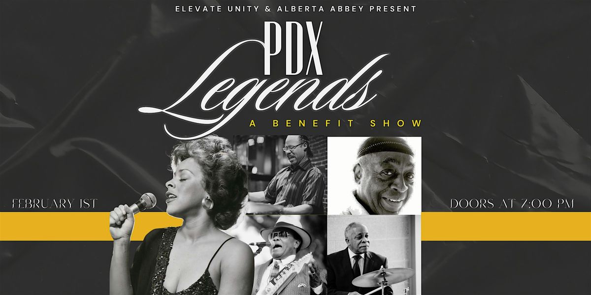 Elevate Unity & Alberta Abbey Present: PDX Legends