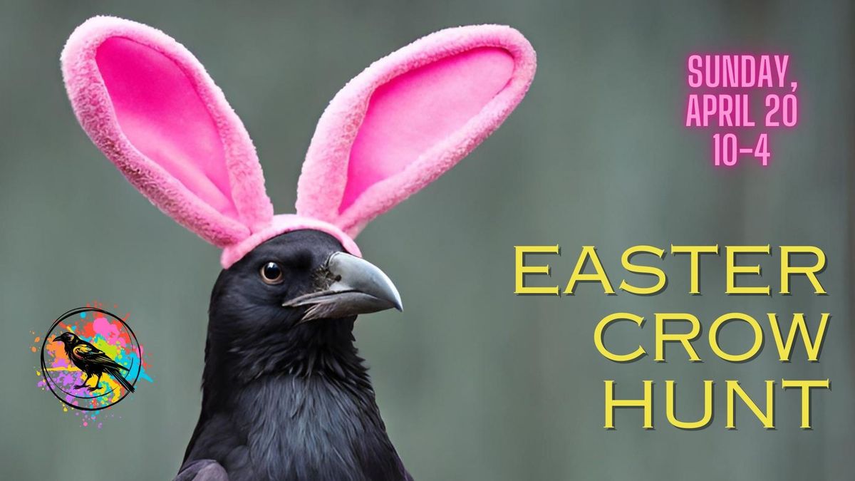 Easter Crow Hunt at The Crow's Nest!