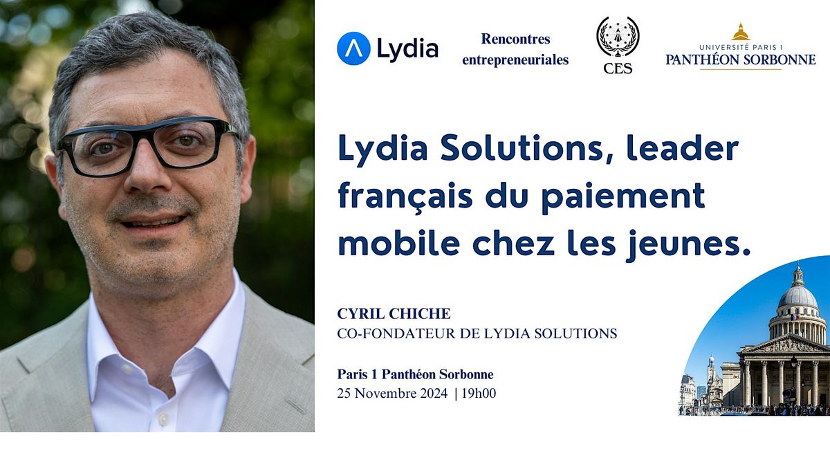 [CONFERENCE EXCLUSIVE] CYRIL CHICHE, COFONDATEUR DE LYDIA SOLUTIONS, 17 Rue de la Sorbonne