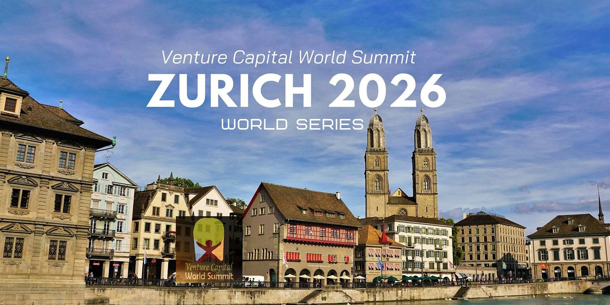 Zurich 2026 Venture Capital World Summit