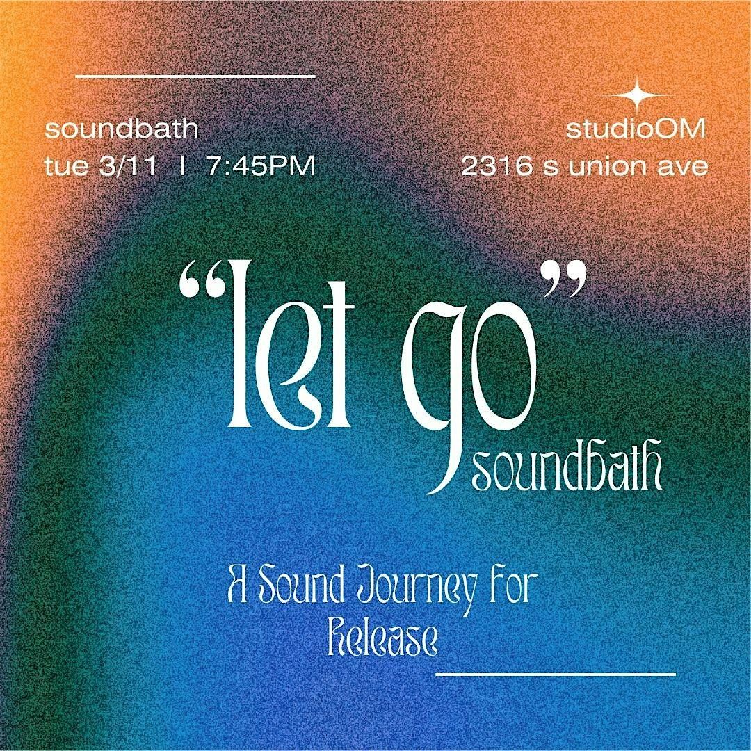 Let Go: A Journey of Sound & Freedom