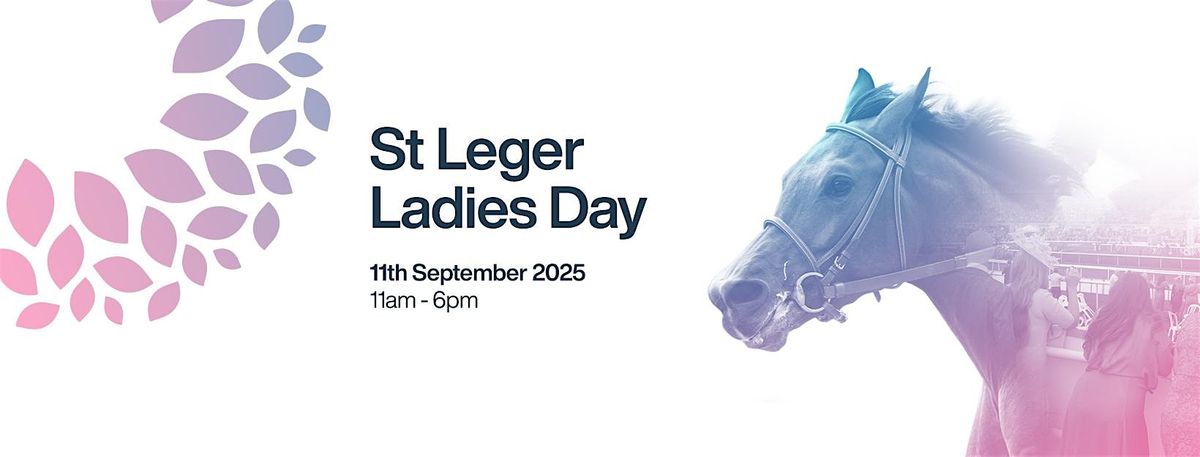 St Leger Ladies Day (Doncaster Chamber Club 1776 Marquee)