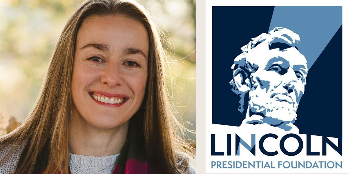 Lincoln Revealed: Stories, Sites, and Surprising Insights with Erin Mast