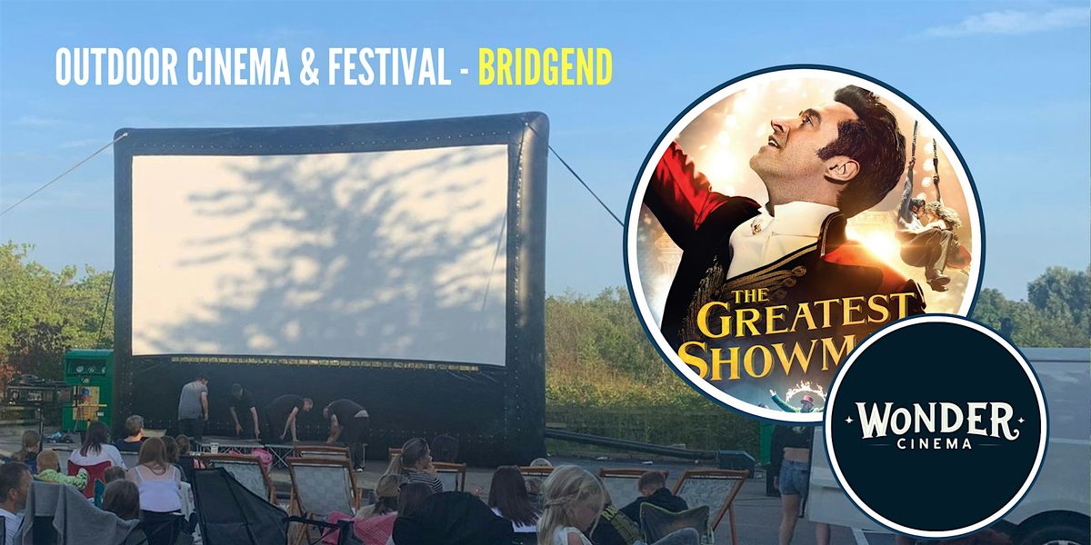 Outdoor Cinema - The Greatest Showman - Festival - Bridgend