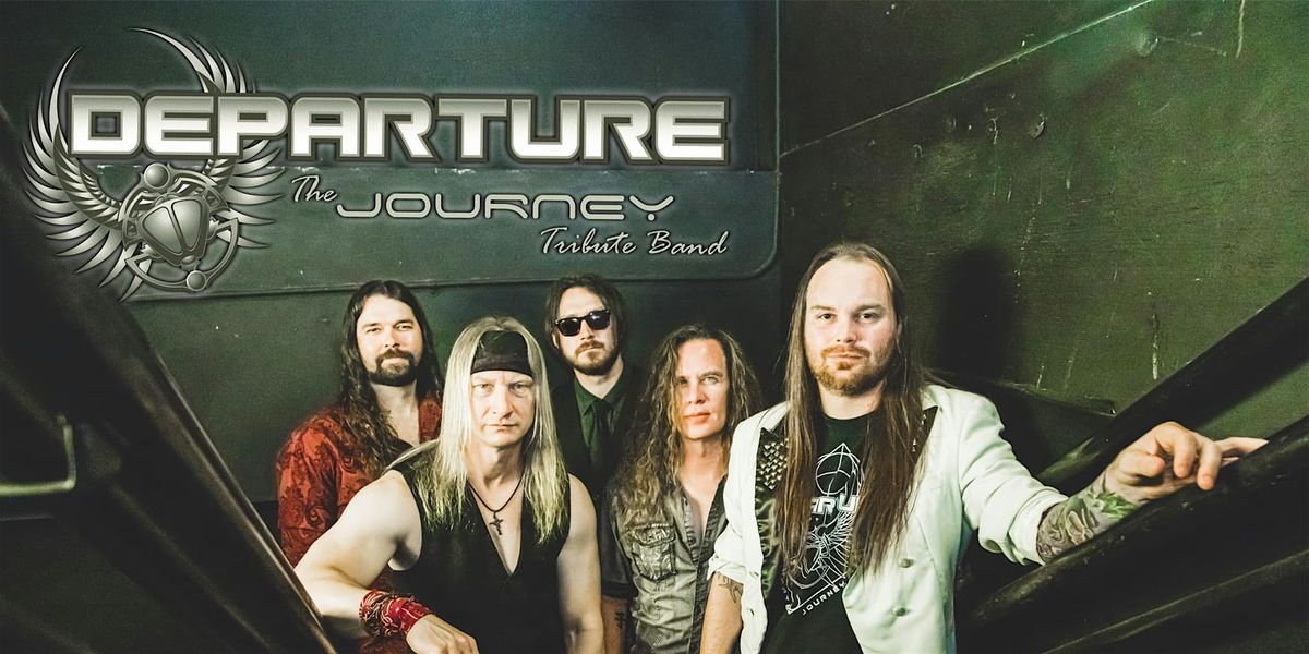 DEPARTURE: The Journey Tribute Band | THURSDAY SHOW JUST ADDED!