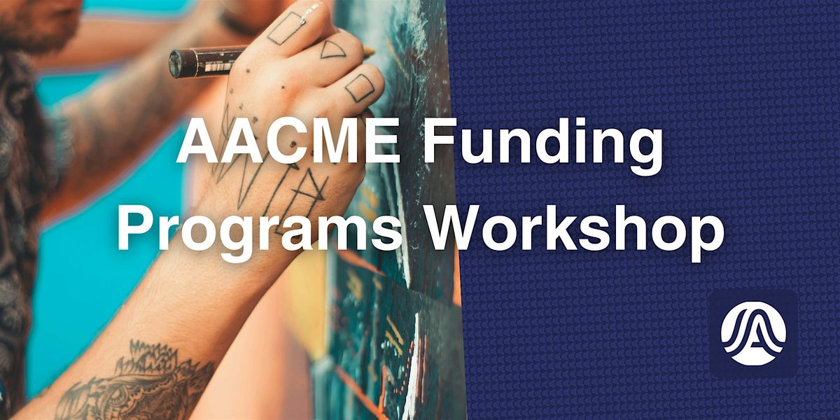 AACME Funding Programs Workshop (In-Person)