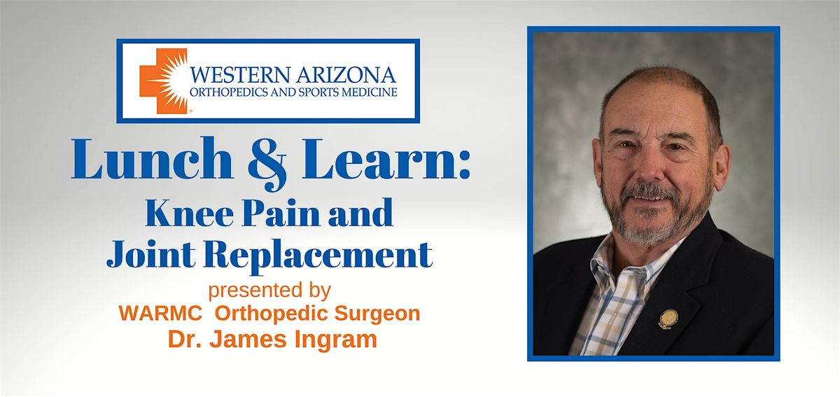 Senior Circle  Lunch and Learn: Knee Pain and Joint Replacement