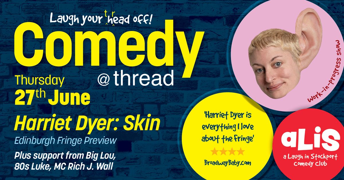 A Laugh In Stockport comedy club presents Harriet Dyer: Skin (Edinburgh Festival preview show)