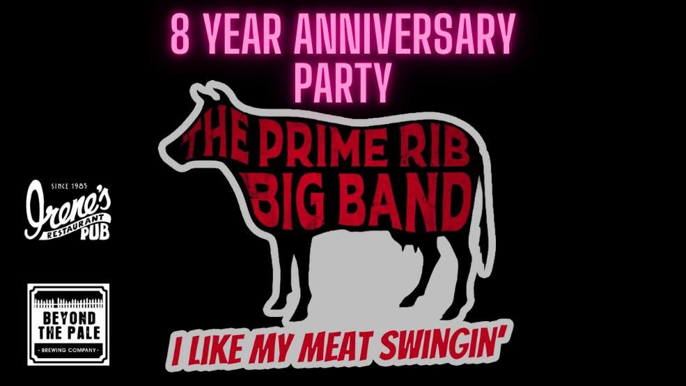 The Prime Rib Big Band ~ 8 year anniversary party!!