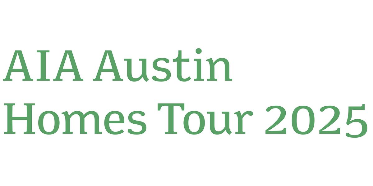 2025 AIA Austin Homes Tour