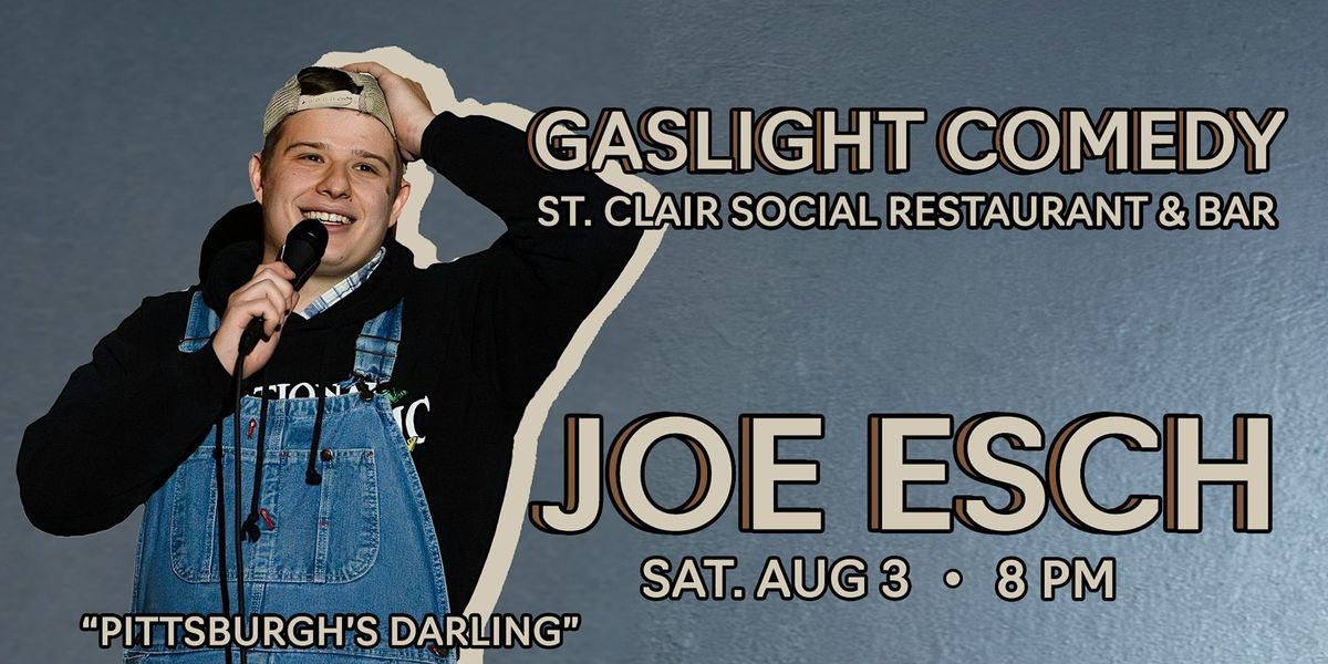 Gaslight Comedy Presents Joe Esch