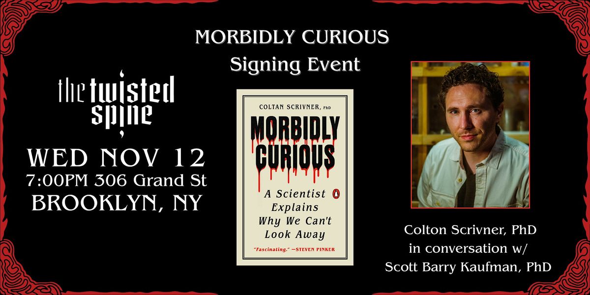 MORBIDLY CURIOUS: Signing Event and Discussion w\/ Dr. Colton Scrivner