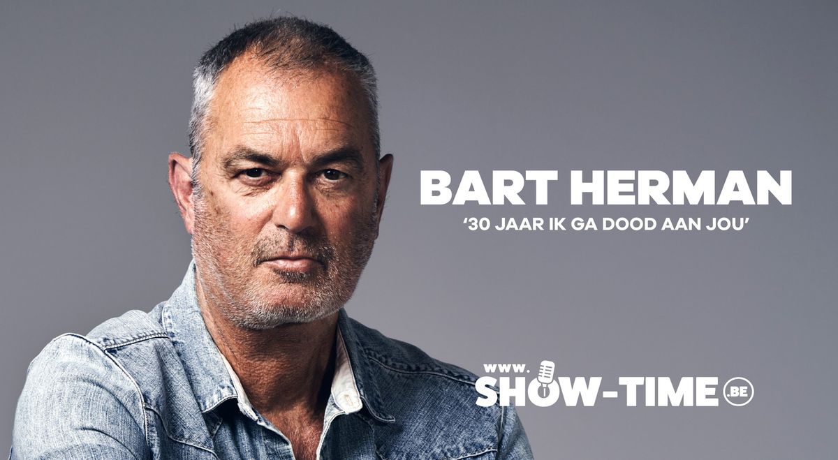 Bart Herman - '30 jaar ik ga dood aan jou' - Brugge