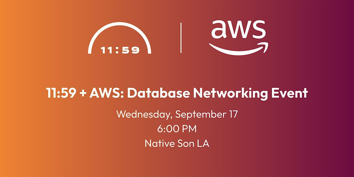 11:59 + AWS: Database Networking Event
