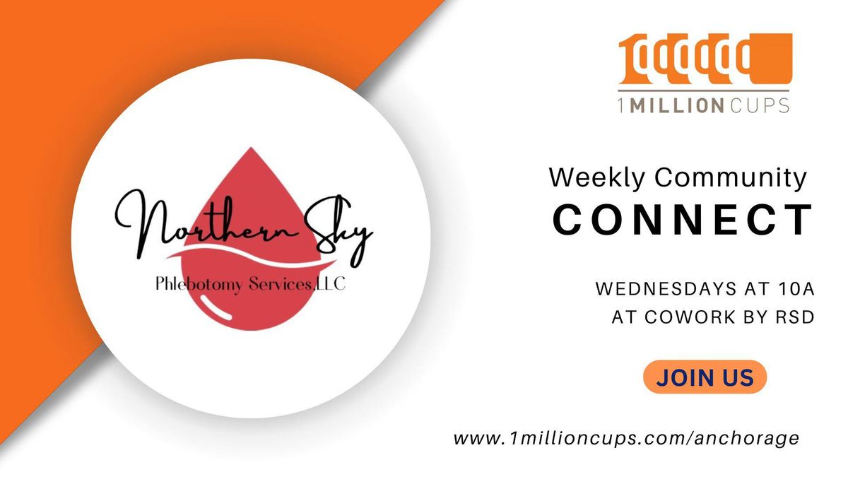 1Million Cups Weekly Community Connect - Northern Sky Phlebotomy