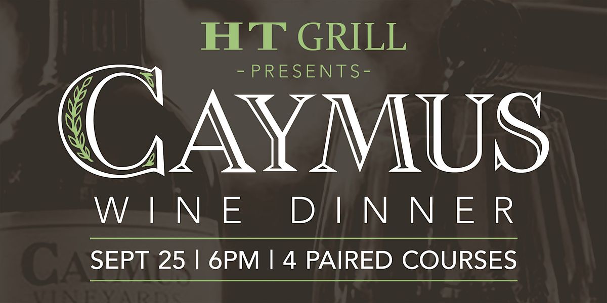 Caymus Wine Dinner at HT Grill