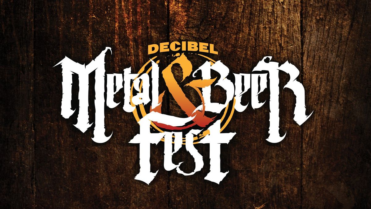 Decibel Metal & Beer Fest (21+ with Valid ID)