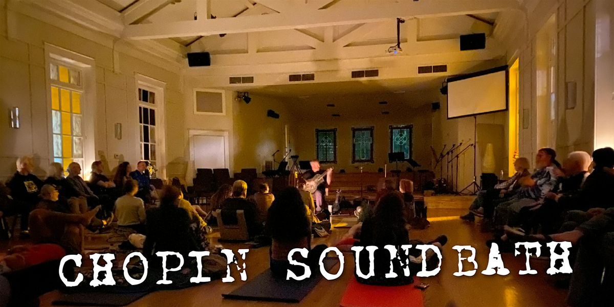 Chopin Concert in the Dark & Sound Bath w 32825 + Cacao