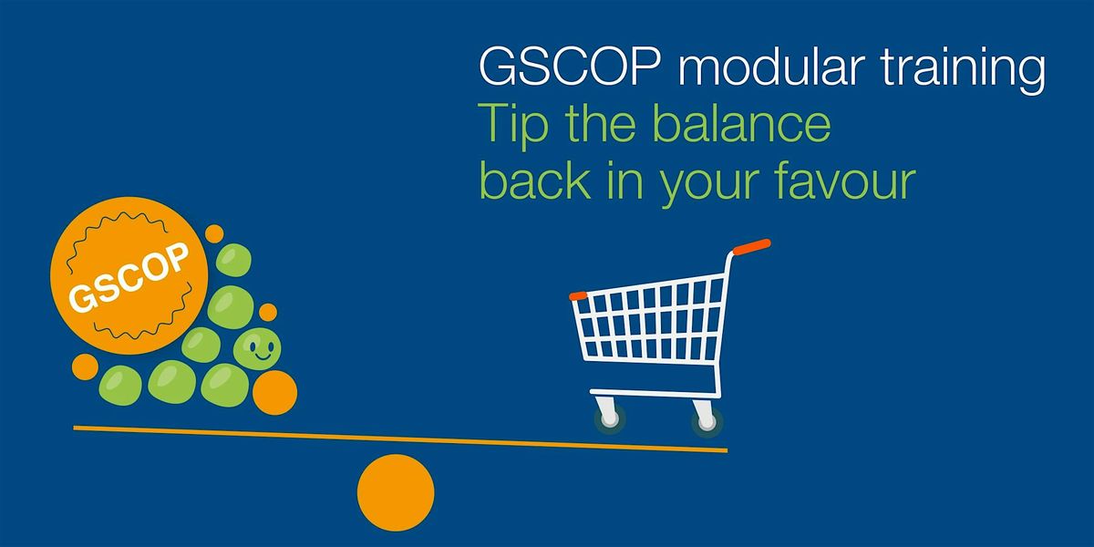 GSCOP and the GCA - Modular training to tip the balance back in your favour