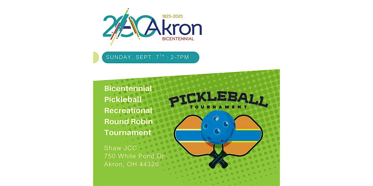 Akron Bicentennial Pickleball Recreational Round Robin Tournament