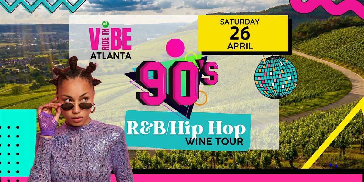 90's R&B\/Hip Hop Wine Tour (Ride The Vibe Atl)