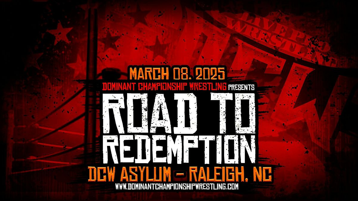 DCW Presents:  Road To Redemption!