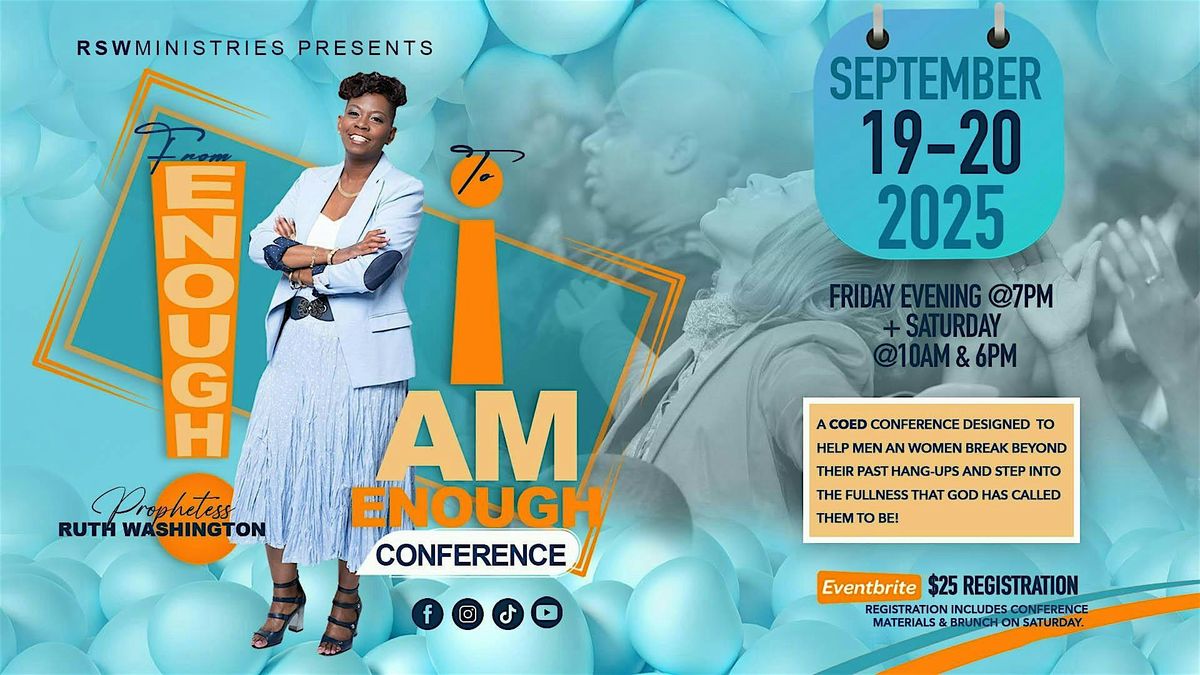 From Enough to I AM Enough Conference!