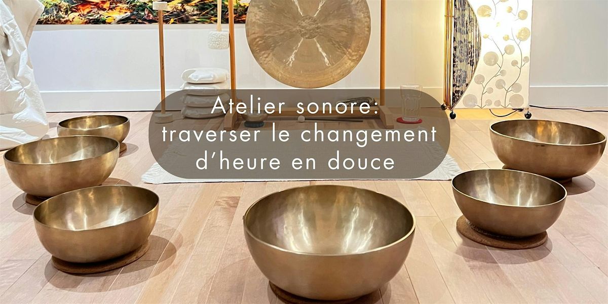 Atelier sonore: traverser le changement d\u2019heure en douce | 2 novembre | 11h