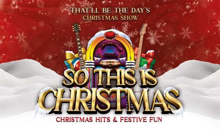 So This is Christmas - That'll Be The Day's Christmas Show