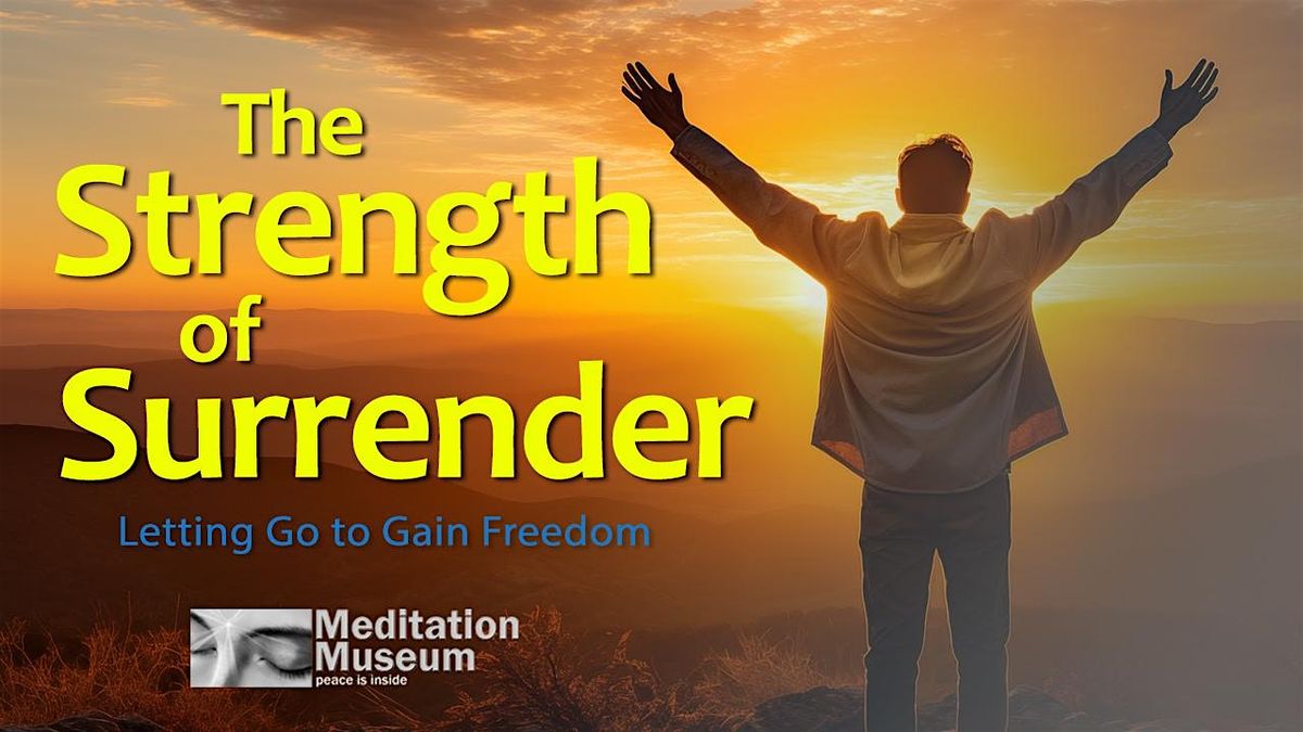 The Strength of Surrender: Letting Go to Gain Freedom, Meditation ...