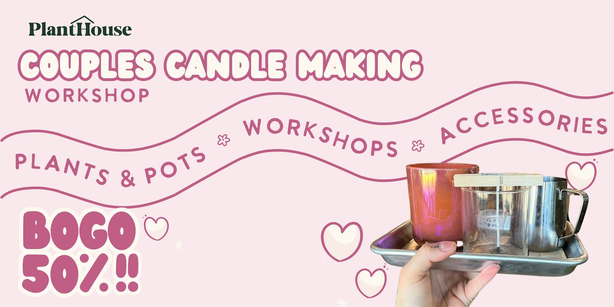 BOGO 50% : Couples Candle Making