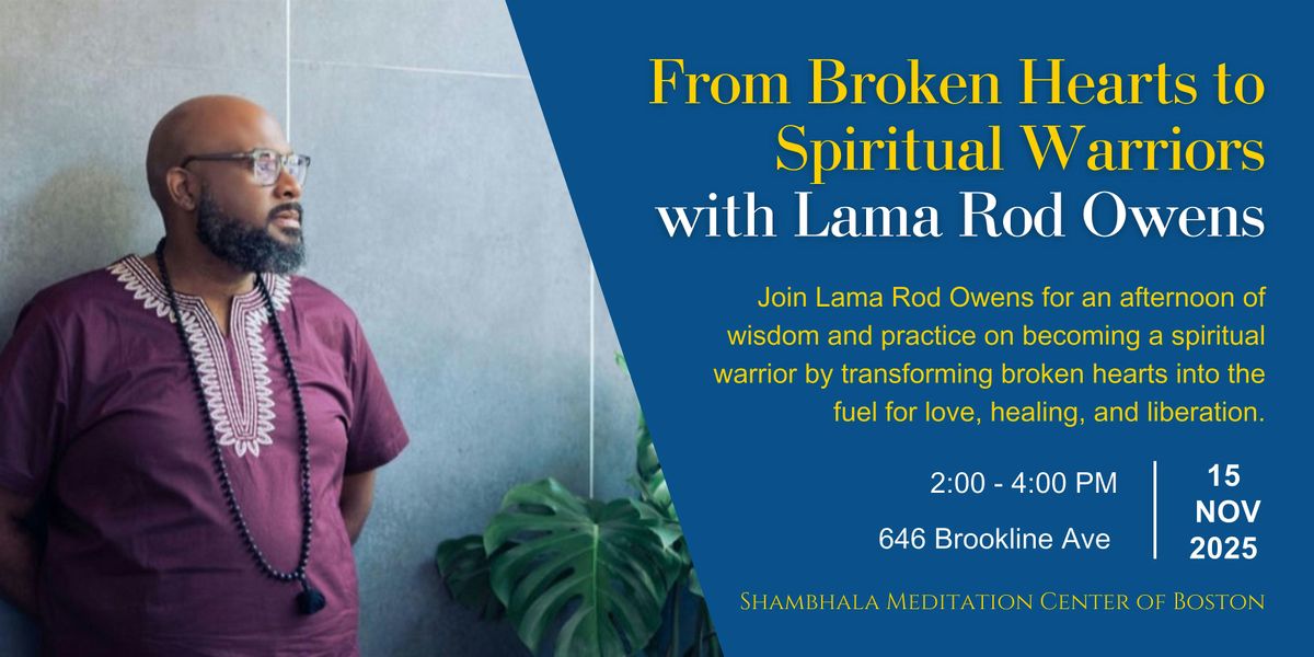 From Broken Hearts to Spiritual Warriors - IN PERSON with Lama Rod Owens