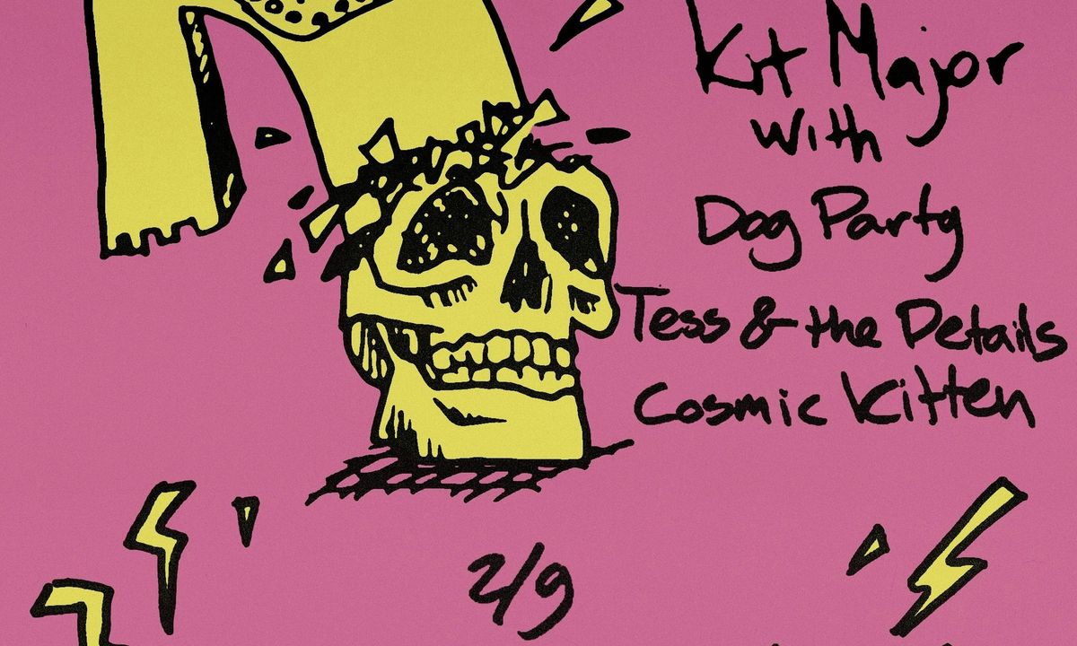 Kit Major + Dog Party + Tess & The Details + Cosmi