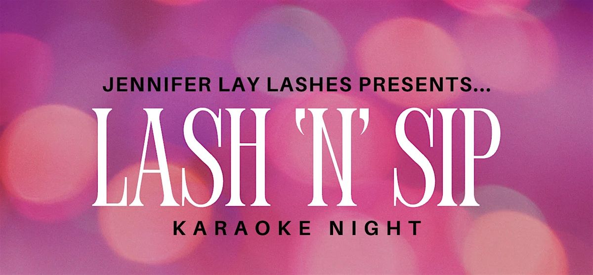 Lash 'N' Sip - YUM SING HOUSE