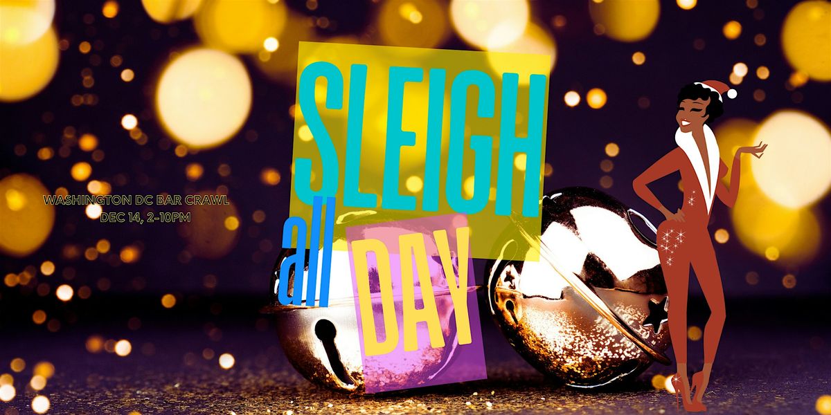 Sleigh All Day - Holiday Crawl (21+)