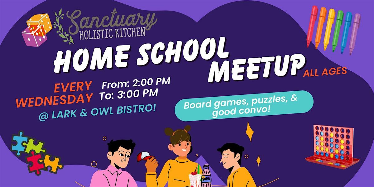 Home School Meetup - Sanctuary Holistic Kitchen @ Lark & Owl