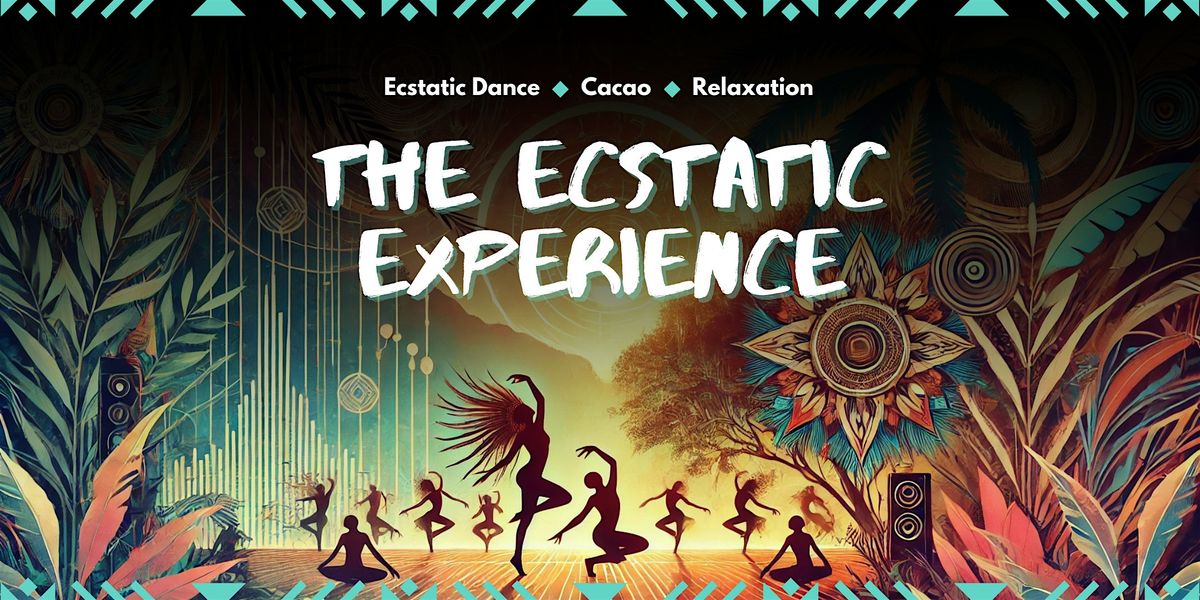 The Ecstatic Experience: Cacao, Ecstatic Dance & Relaxation