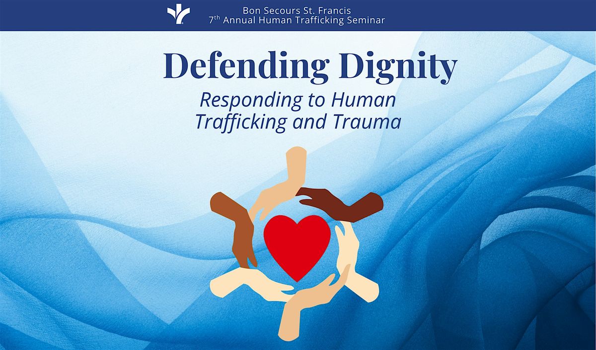 7th Annual Bon Secours St. Francis Human Trafficking Seminar