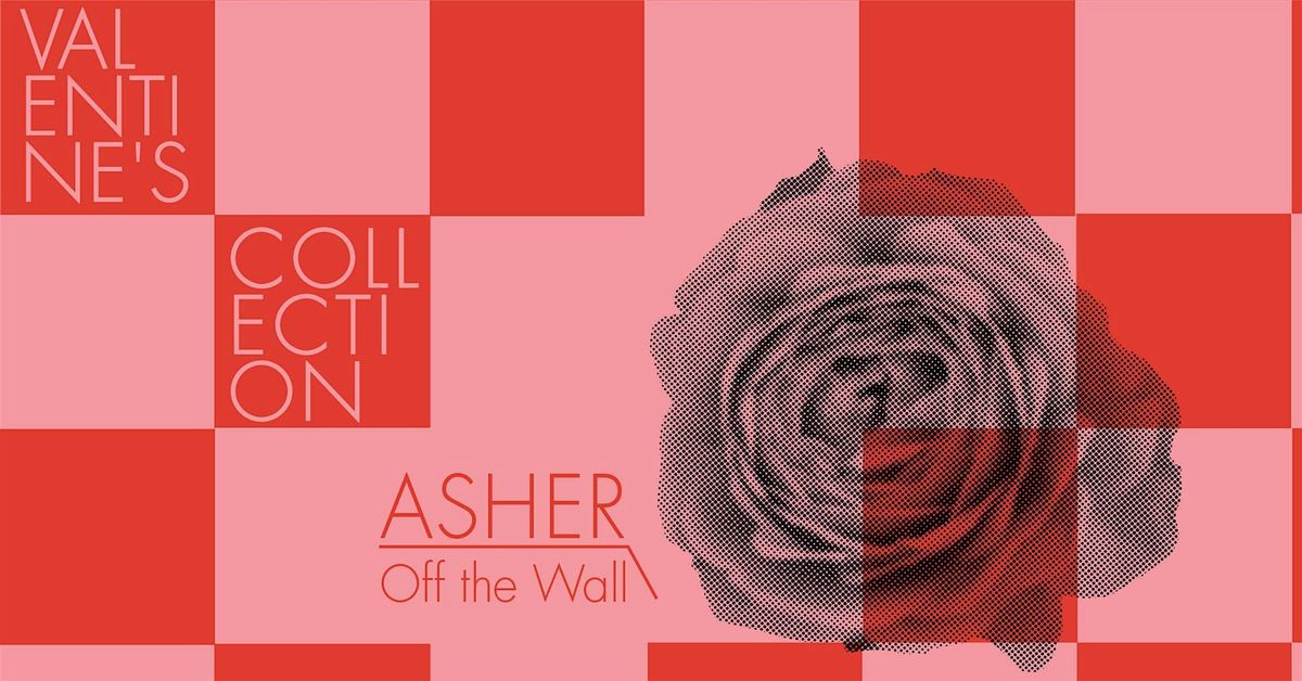 Asher: Off the Wall Valentine's Collection