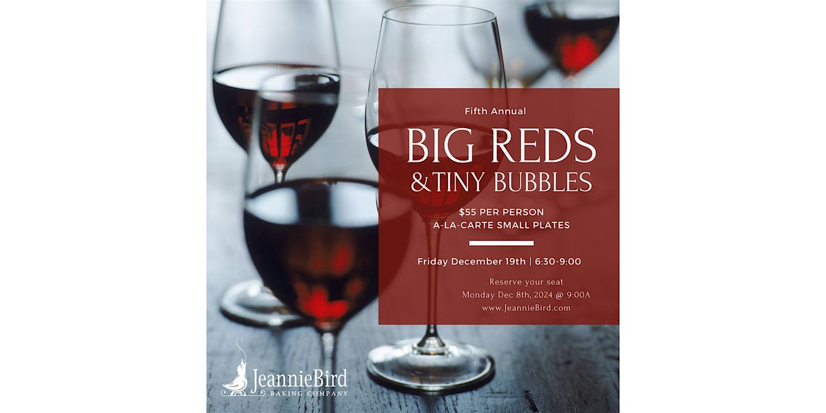 BIG REDS & tiny bubbles  2025 Wine Dinner