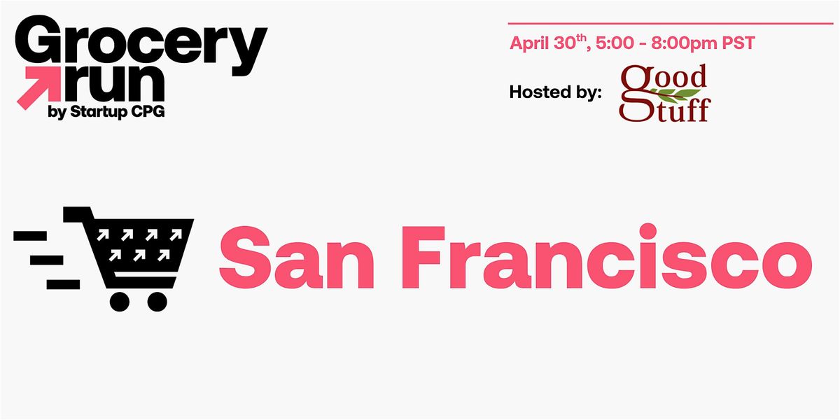 San Francisco Grocery Run with Good Stuff Distributors - April 2026