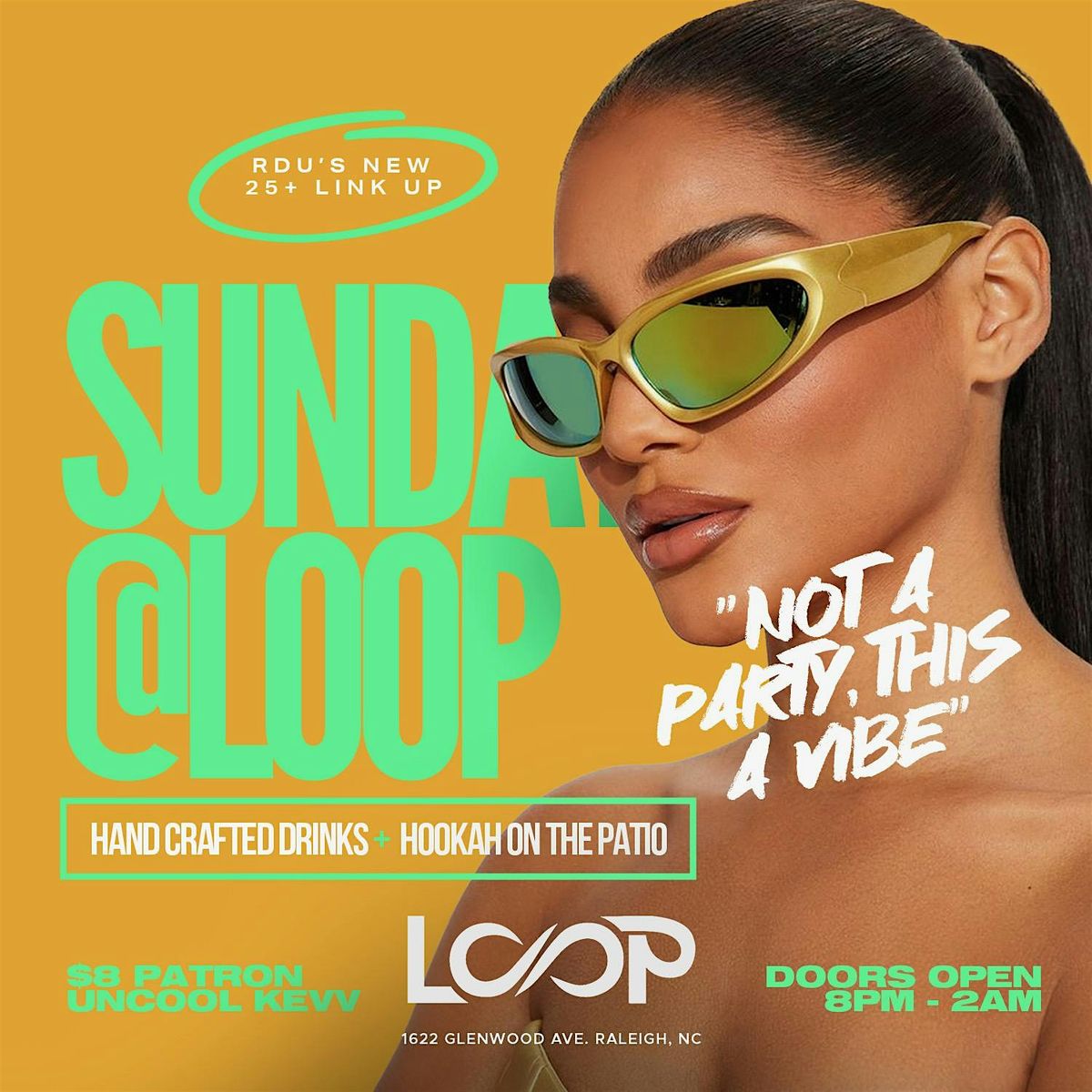 25+ 8pm - 2am  Loop on Sunday Rdu Sunday funday