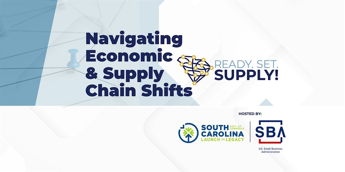 Ready. Set. Supply! - Navigating Economic & Supply Chain Shifts