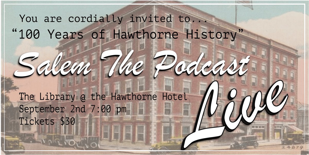 Salem The Podcast Live at the Hawthorne Hotel