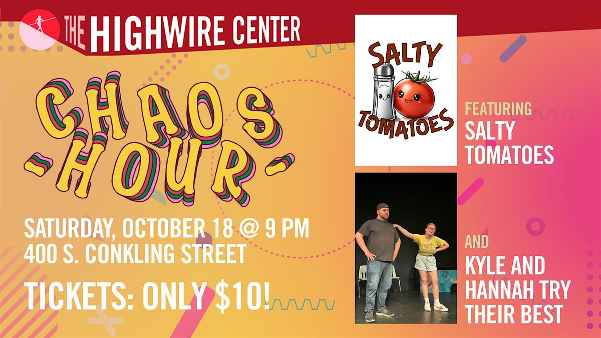 Chaos Hour: Unreasonable Improv at The Highwire Center!