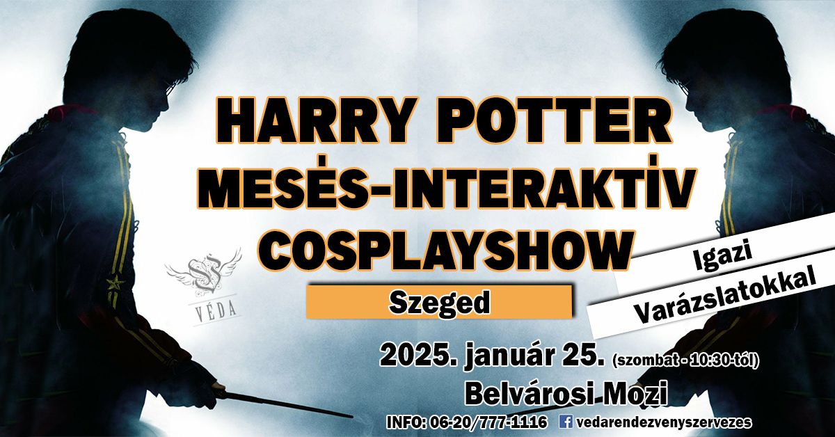 Harry Potter - Mes\u00e9s-Interakt\u00edv CosplayShow - Igazi var\u00e1zslatokkal - Szeged