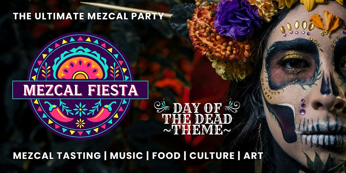 Mezcal Fiesta LA: Day of the Dead Edition