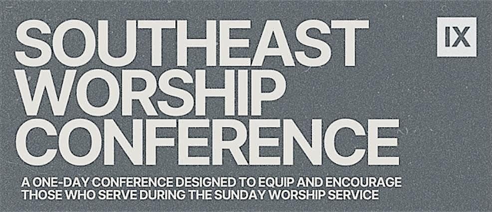 SOUTHEAST Worship Conference