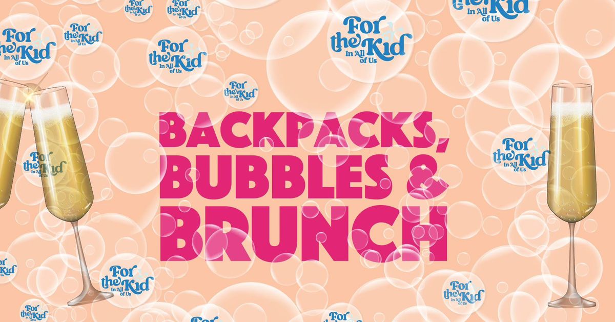 Backpacks, Bubbles & Brunch! 