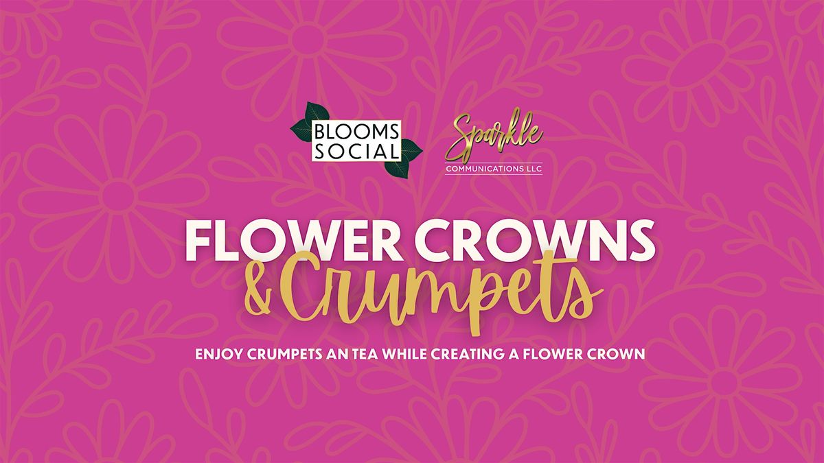 Flower Crowns and Crumpets